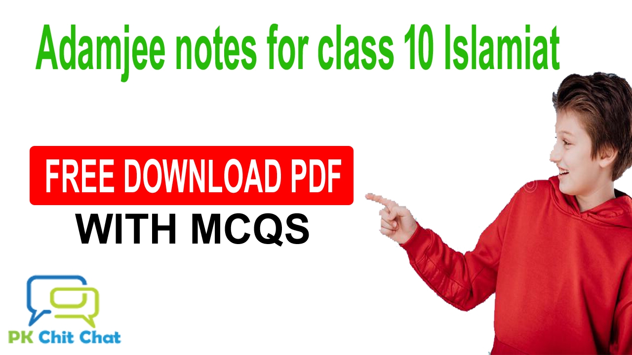 Adamjee notes for class 10 Islamiat - Free Download PDF