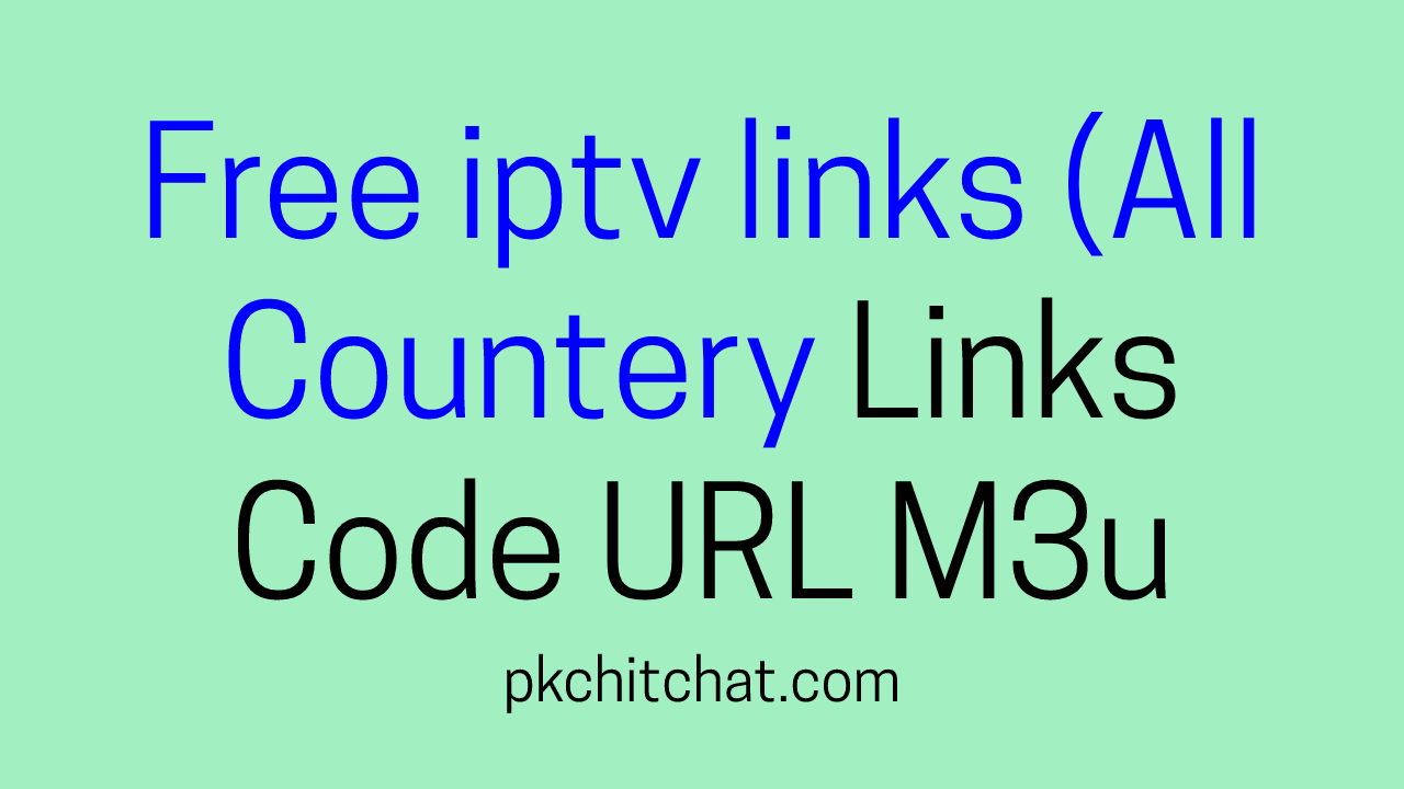 Free iptv links (All Countery Links Code URL M3u)